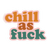Chill As Fuck Vinyl