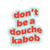 Douche Kabob Vinyl