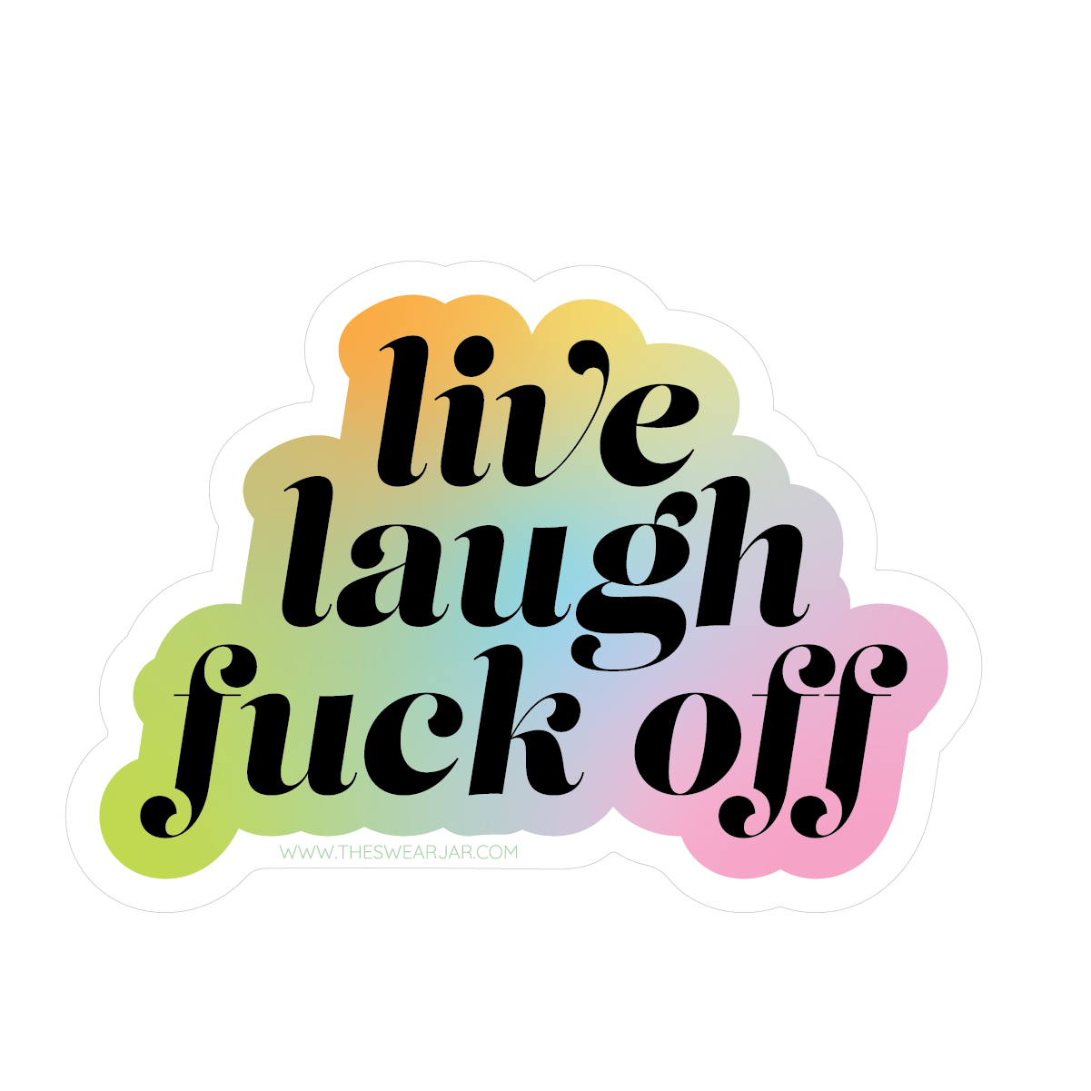 Live Laugh Fuck Off Vinyl